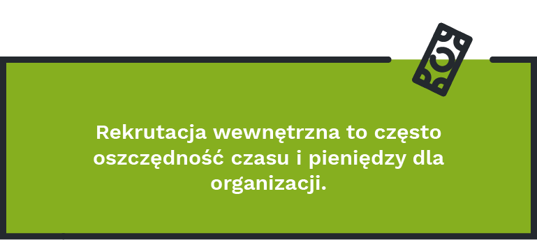 Rekrutacja wewnętrzna to często oszczędność czasu i pieniędzy dla organizacji.