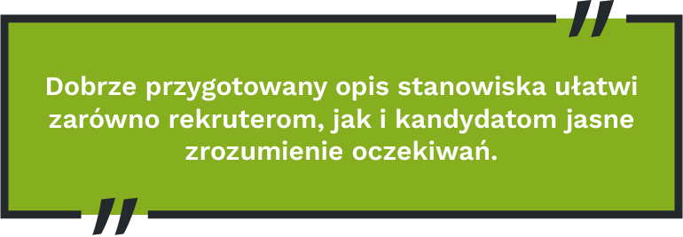 Dobrze przygotowany opis stanowiska ułatwi zarówno rekruterom, jak i kandydatom jasne zrozumienie oczekiwań.