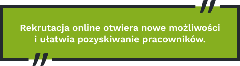 Rekrutacja online otwiera nowe możliwości i ułatwia pozyskiwanie pracowników.